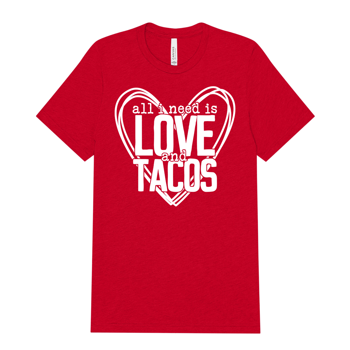 All I Need is Love and Tacos Red Tee