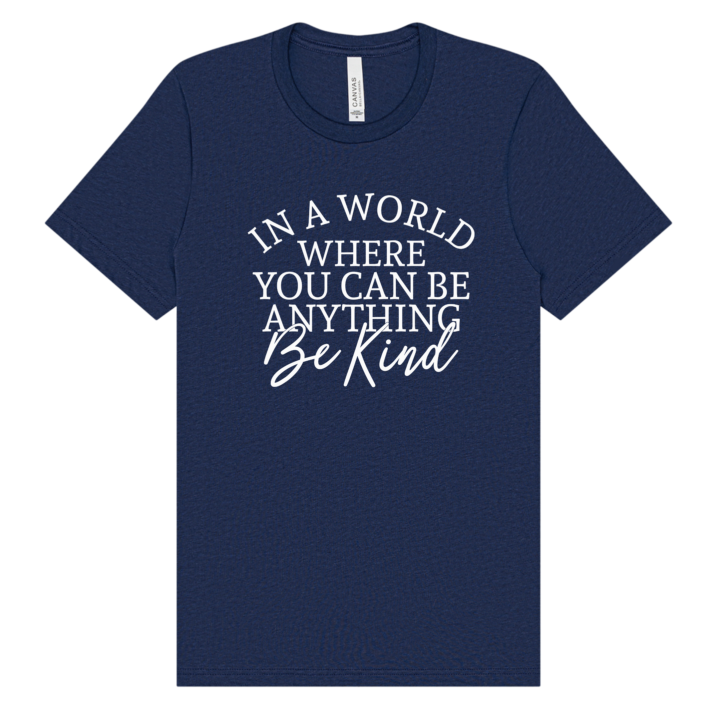 In a World Where You Can Be Anything Adult Tee