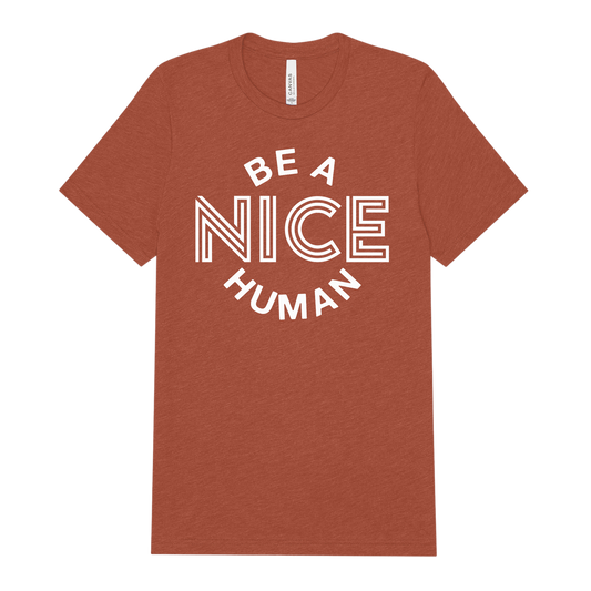 Be a Nice Human Adult Tee