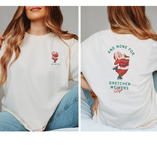 None for Gretchen Weiners Comfort Colors Tee