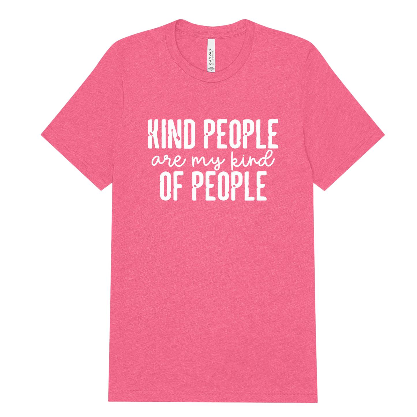 Kind People Are My Kind of People Adult Tee