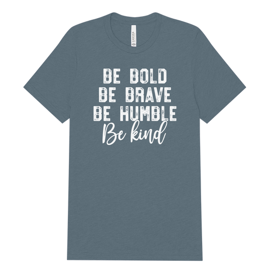 Be Bold Be Brave Adult Tee