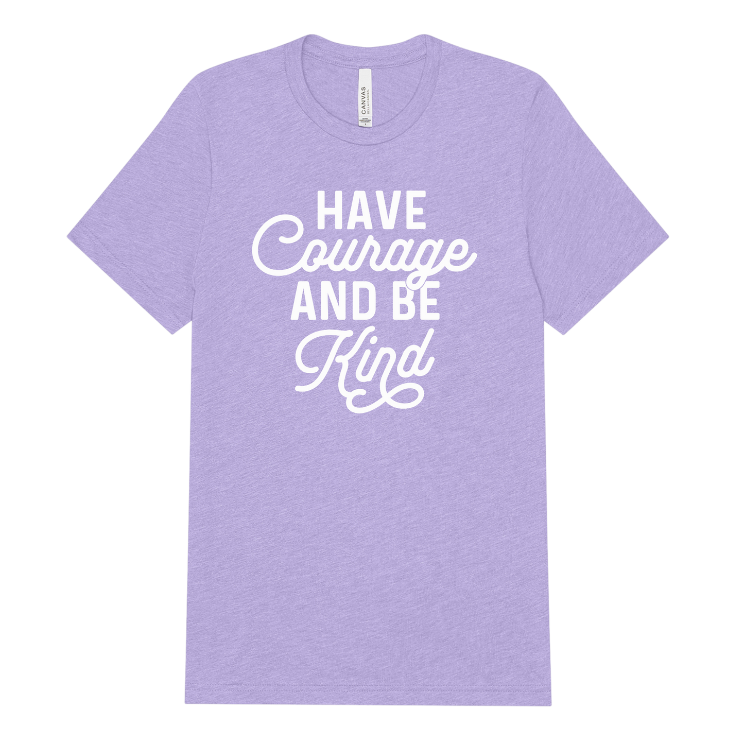 Have Courage and Be Kind Adult Tee