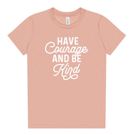 Have Courage and Be Kind Kids Tee