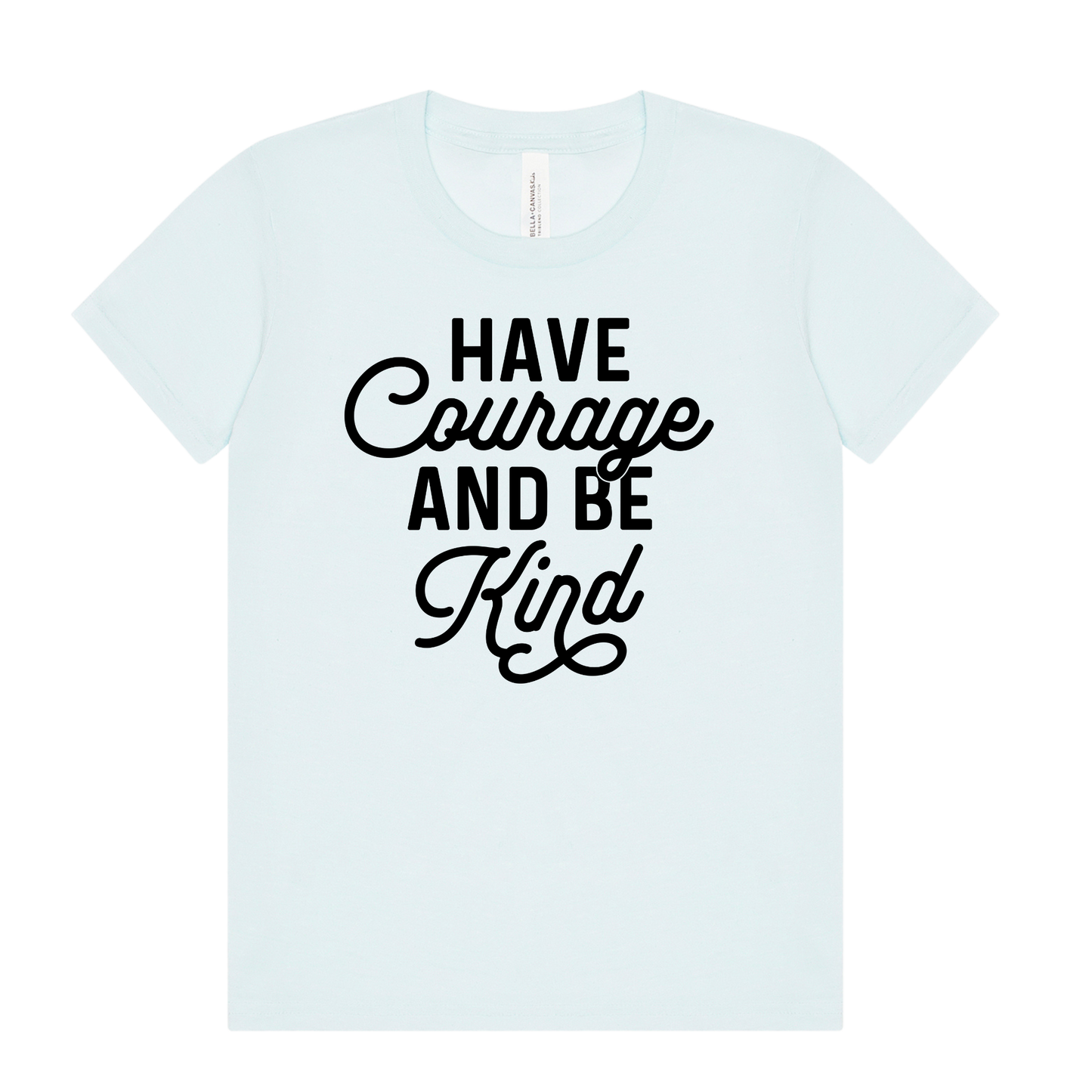 Have Courage and Be Kind Kids Tee