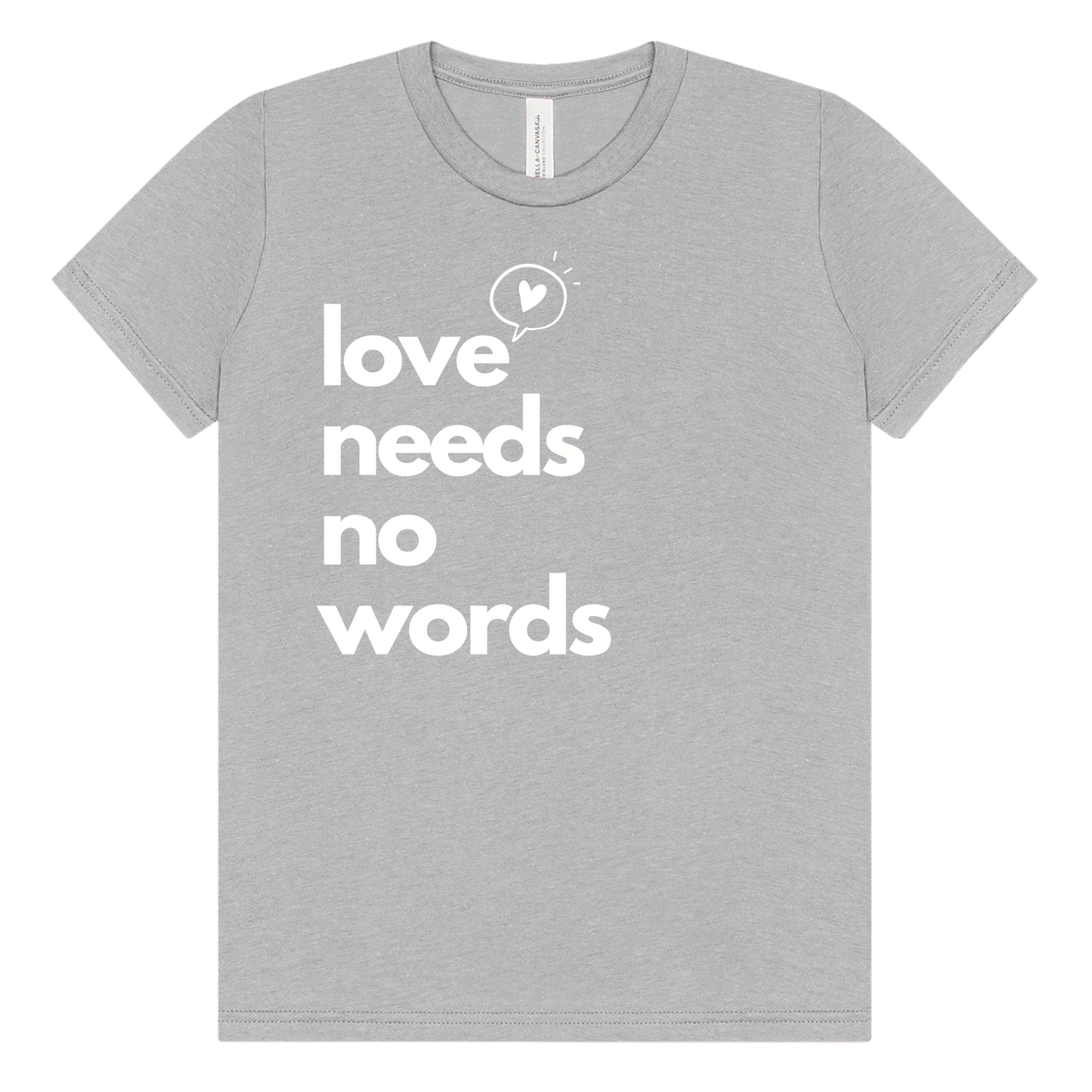 Love Needs No Words Kids Tee