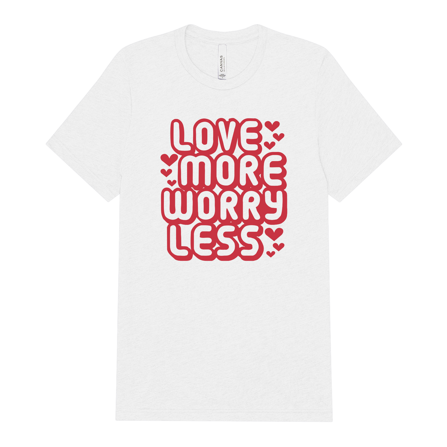 Love More Worry Less Tee