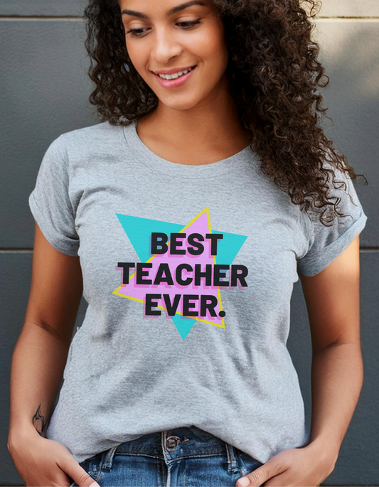 Best Teacher Ever Tee